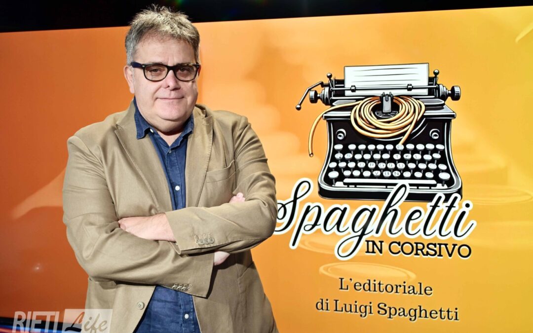 “Spaghetti in Corsivo” l’editoriale di RietiLife TV, sul canale 210