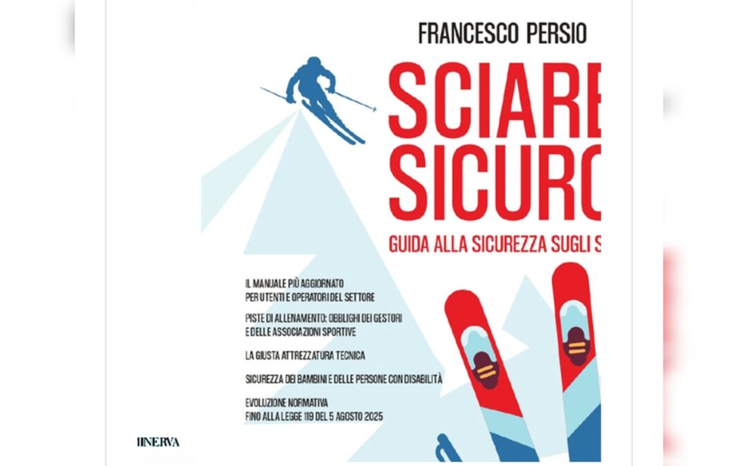 “Sciare sicuro”, la guida dell’avvocato Francesco Persio sulla sicurezza sulle piste